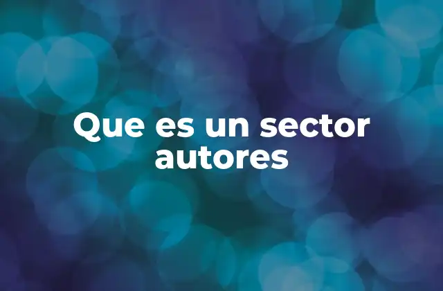 Que es un Sector Autores