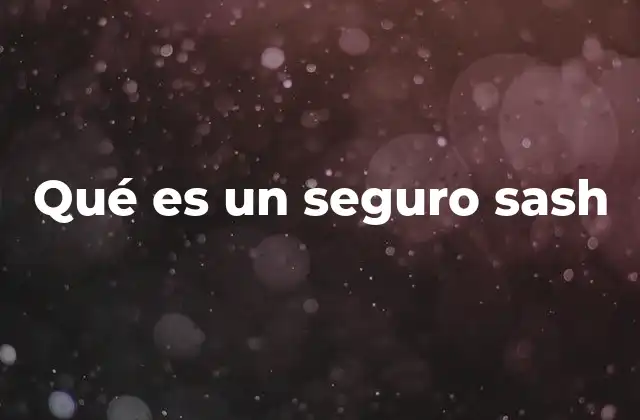 Qué es un Seguro Sash