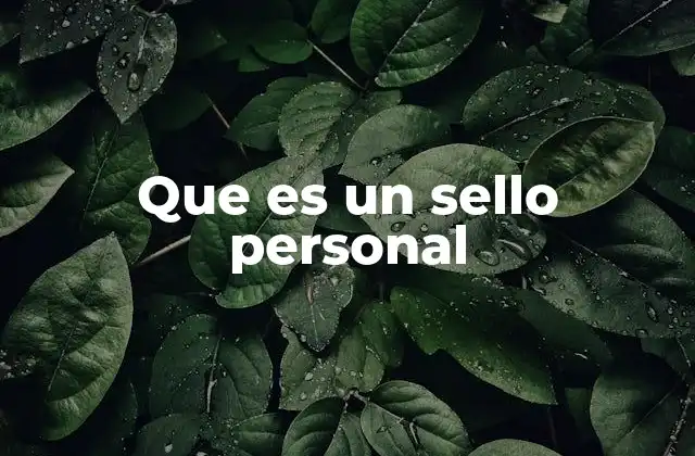 Que es un Sello Personal