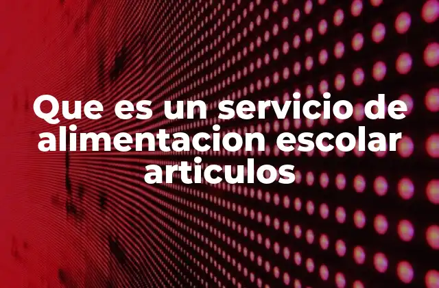 La importancia de la nutrición en el entorno escolar