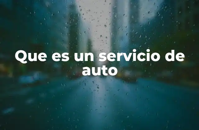 Que es un Servicio de Auto