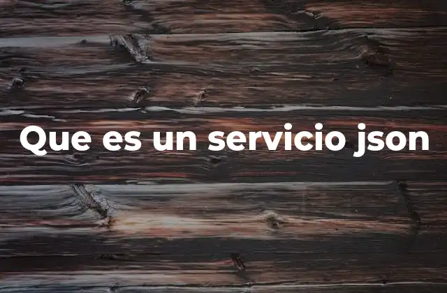 Que es un Servicio Json