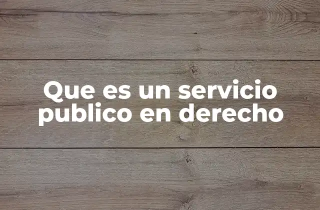 Que es un Servicio Publico en Derecho