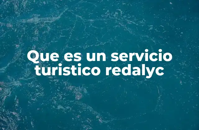 Que es un Servicio Turistico Redalyc