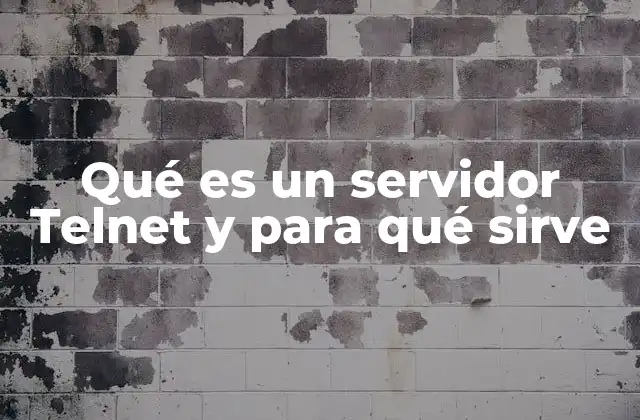 Qué es un Servidor Telnet y para Qué Sirve