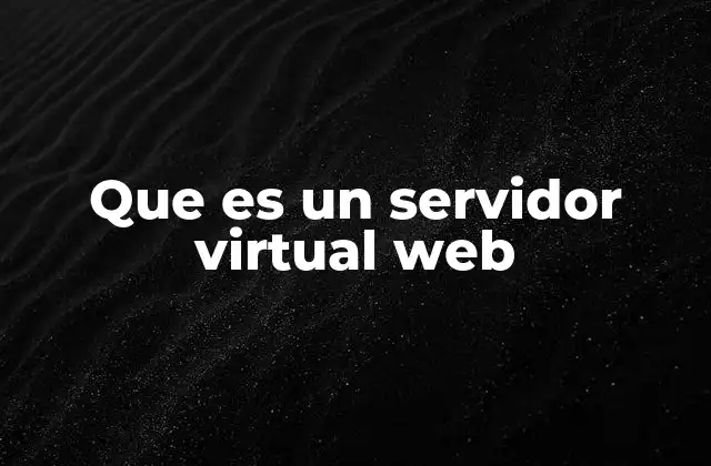 Que es un Servidor Virtual Web