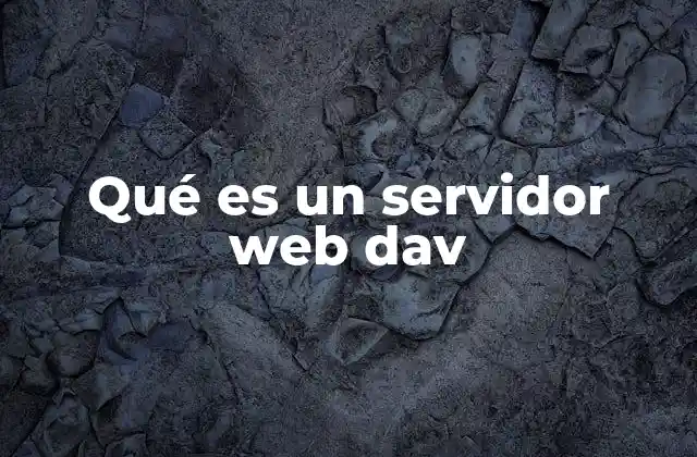 Qué es un Servidor Web Dav