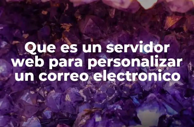 Que es un Servidor Web para Personalizar un Correo Electronico