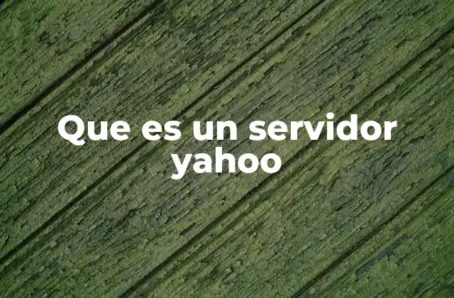 Que es un Servidor Yahoo