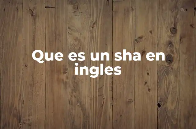 Que es un Sha en Ingles