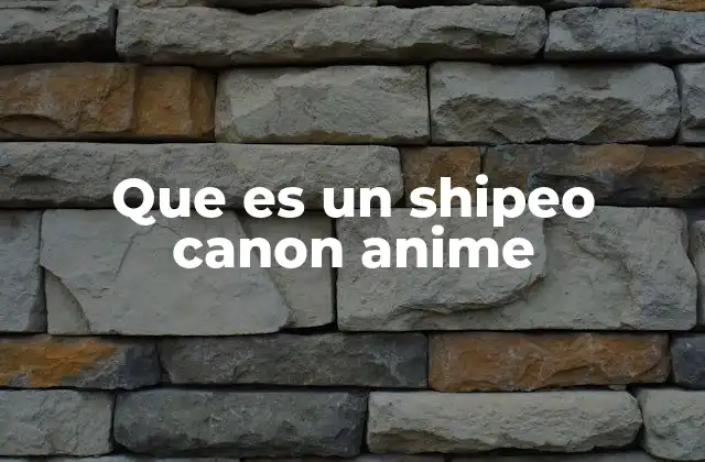 Que es un Shipeo Canon Anime