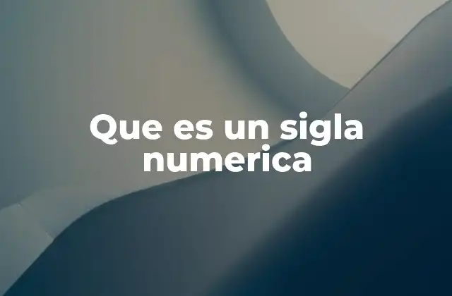 Que es un Sigla Numerica