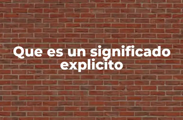 Que es un Significado Explicito