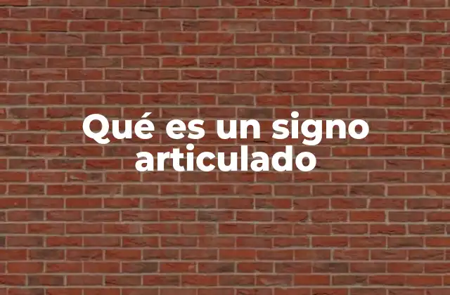 Qué es un Signo Articulado