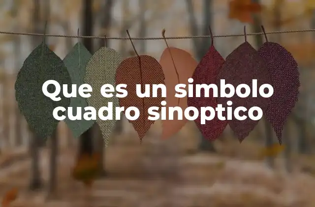 Que es un Simbolo Cuadro Sinoptico