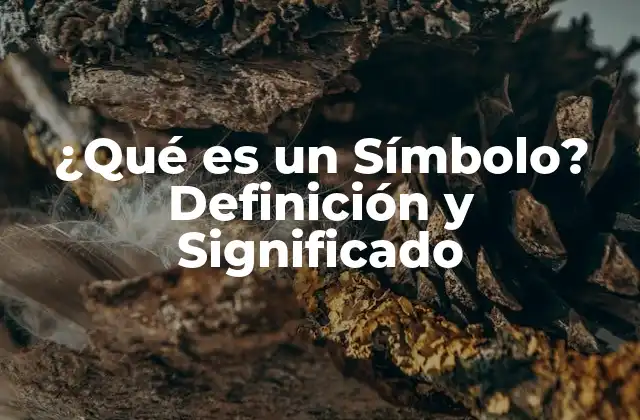 ¿qué es un Símbolo? Definición y Significado