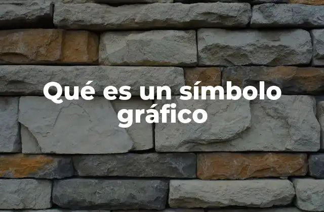 Qué es un Símbolo Gráfico