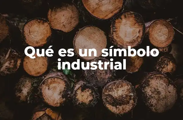 Qué es un Símbolo Industrial