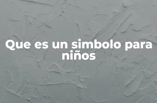 Que es un Simbolo para Niños