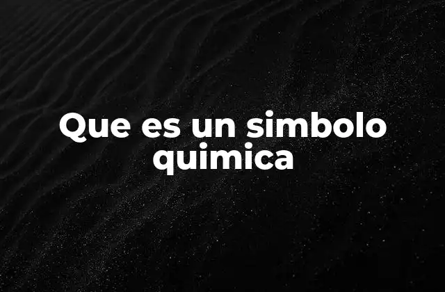 Que es un Simbolo Quimica