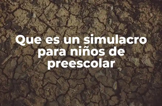 La importancia de los simulacros en la formación infantil