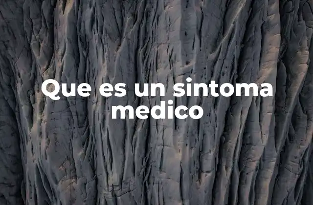 Que es un Sintoma Medico