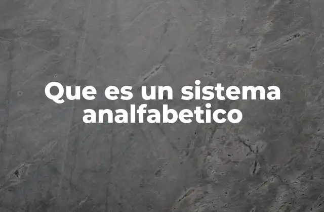 Que es un Sistema Analfabetico