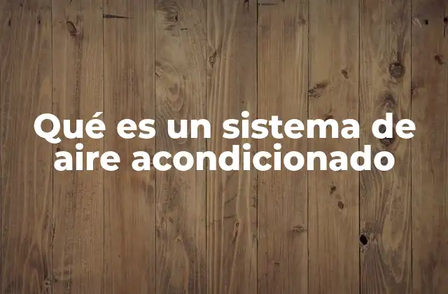 Cómo funciona un sistema de aire acondicionado sin mencionar la palabra clave