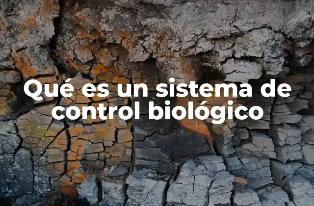 Qué es un Sistema de Control Biológico