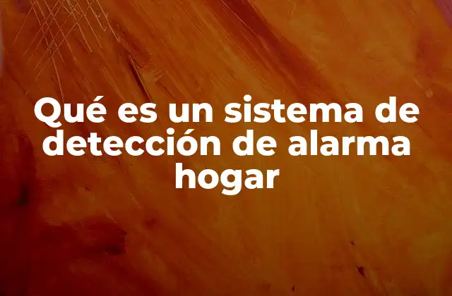 Qué es un Sistema de Detección de Alarma Hogar 2 Cómo funciona un sistema de detección de seguridad para viviendas