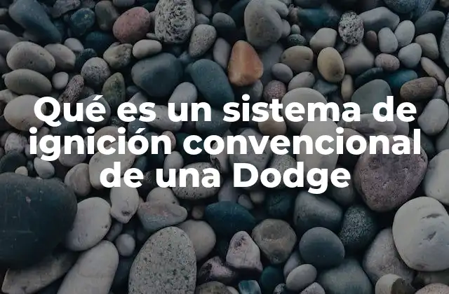 Qué es un Sistema de Ignición Convencional de una Dodge