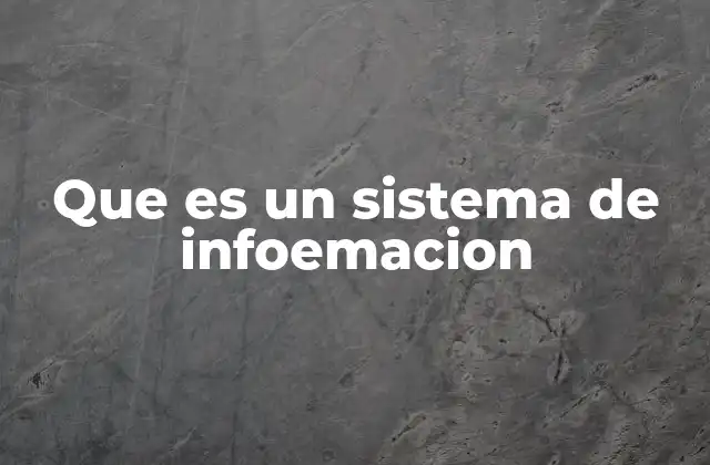 Que es un Sistema de Infoemacion