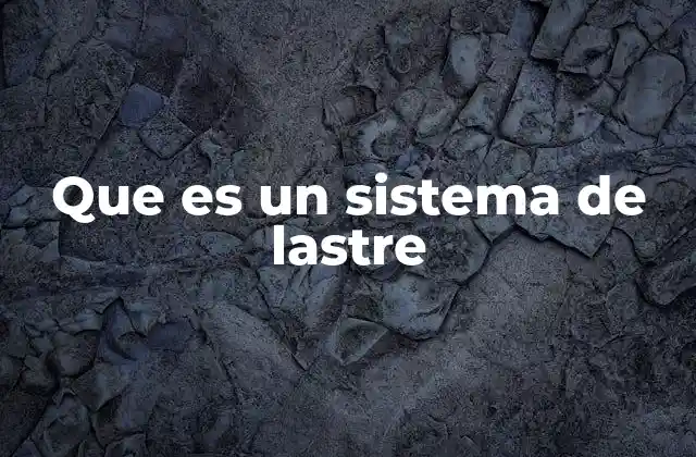 Que es un Sistema de Lastre