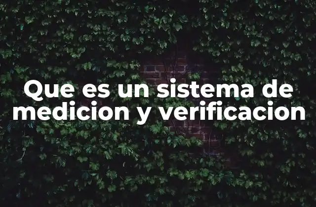 Que es un Sistema de Medicion y Verificacion