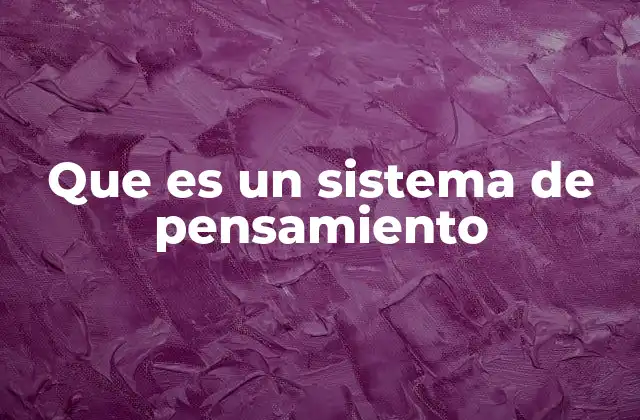 Que es un Sistema de Pensamiento