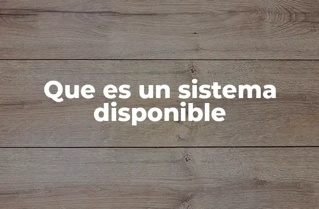 Que es un Sistema Disponible 2 La importancia de la continuidad en los sistemas informáticos