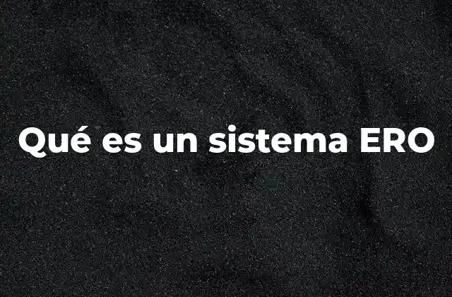 Qué es un Sistema Ero