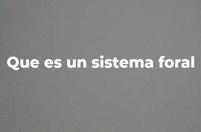 Que es un Sistema Foral