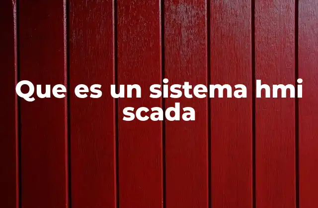 Que es un Sistema Hmi Scada