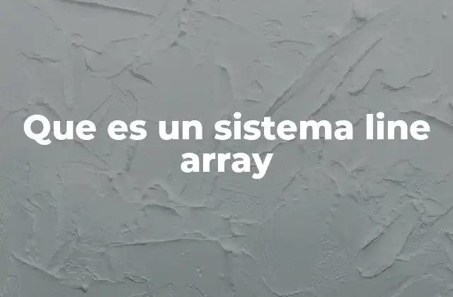 Que es un Sistema Line Array