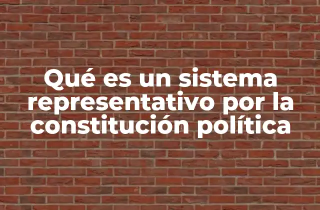 Qué es un Sistema Representativo por la Constitución Política