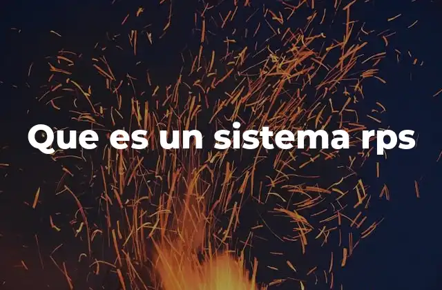 Que es un Sistema Rps