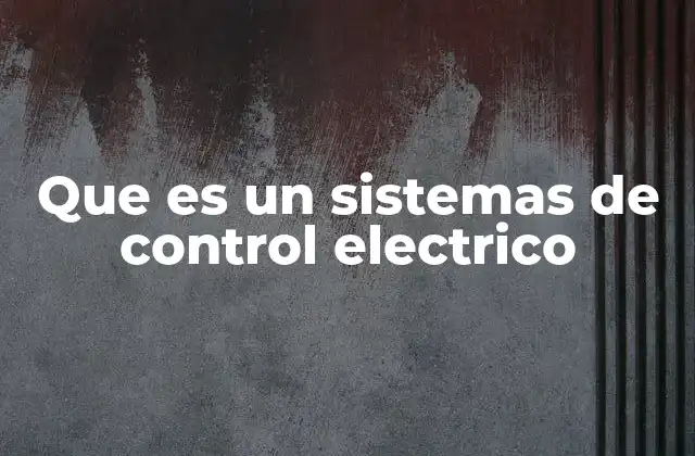 Funcionamiento de los sistemas de control eléctrico