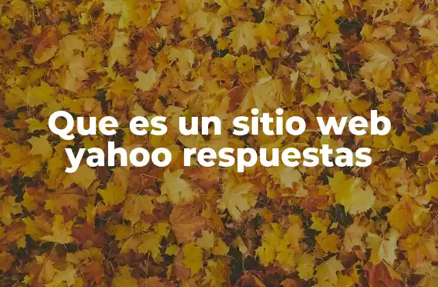 Que es un Sitio Web Yahoo Respuestas