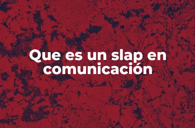 Que es un Slap en Comunicación 2 La importancia del slap en la comunicación efectiva