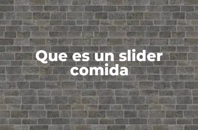Que es un Slider Comida