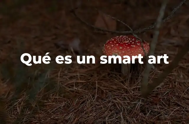 Qué es un Smart Art