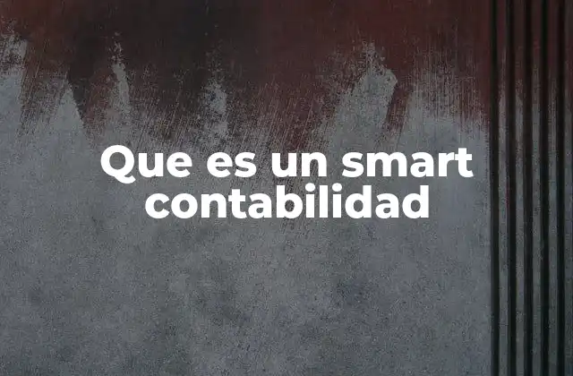 Que es un Smart Contabilidad