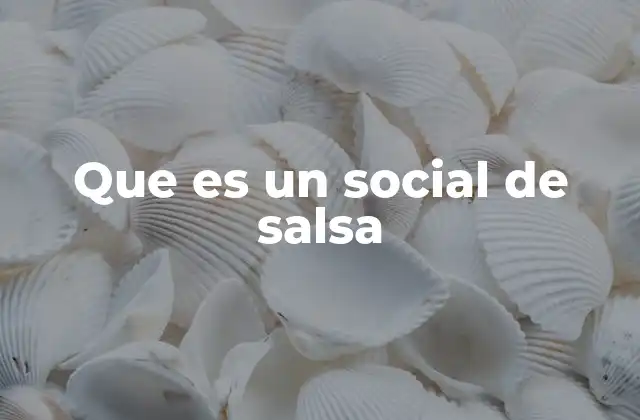 Que es un Social de Salsa