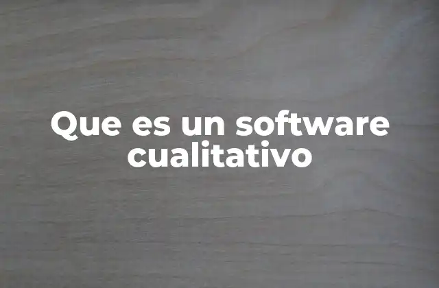 Que es un Software Cualitativo